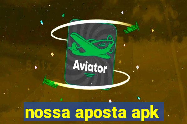nossa aposta apk